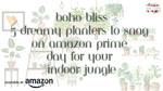 Boho Bliss: 5 Dreamy Planters to Snag on Amazon Prime Day for Your Indoor Jungle